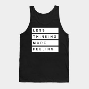 'Less Thinking More Feeling' Radical Kindness Shirt Tank Top